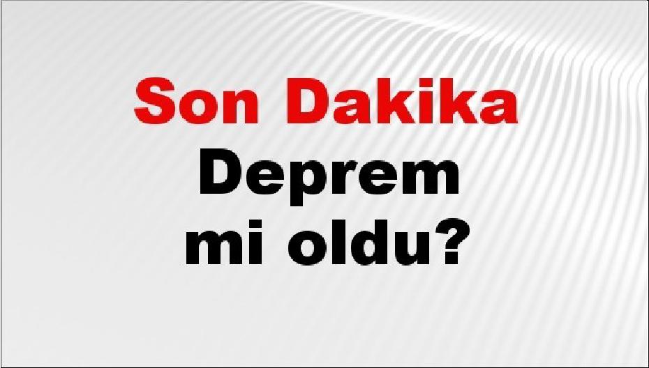 Son dakika deprem mi oldu? Az önce deprem nerede oldu? İstanbul, Ankara, İzmir ve il il AFAD son depremler 20 Ağustos 2026