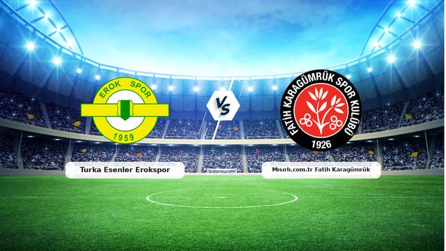 (Özet) Turka Esenler Erokspor - Mısırlı.com.tr Fatih Karagümrük Maçı Özeti ve Tüm Önemli Anları