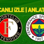 Feyenoord – Fenerbahçe maçı S Sport Canlı İzle S Sport Plus Canlı İzle | Temsilcimiz avantaj peşinde