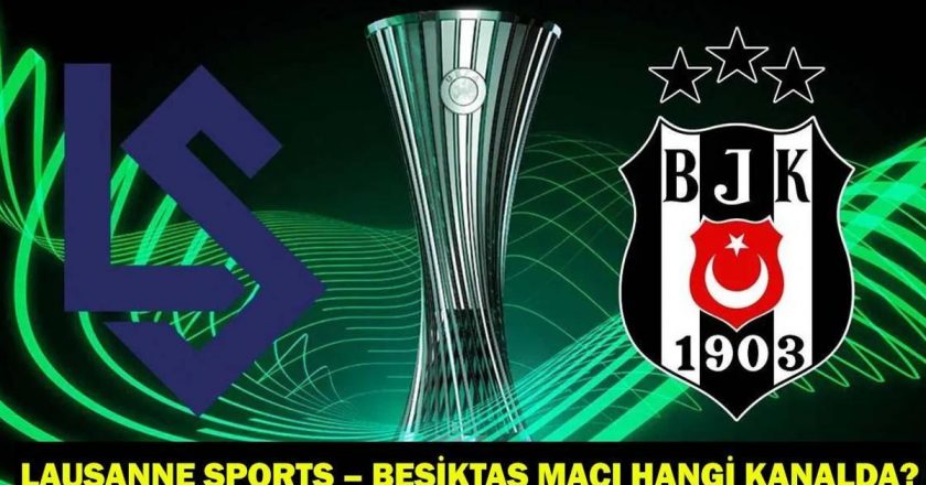 LAUSANNE SPORTS – BEŞİKTAŞ MAÇI HANGİ KANALDA, SAAT KAÇTA? BJK maç kadrosu ve canlı izleme ekranı!